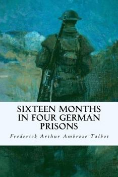 Paperback Sixteen Months in Four German Prisons Book
