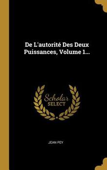 Hardcover de l'Autorit? Des Deux Puissances, Volume 1... [French] Book
