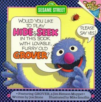Paperback Would You Like to Play Hide and Seek in This Book with Lovable, Furry Old Grover?: Featuring Jim Henson's Muppet Book