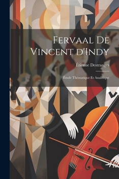 Paperback Fervaal de Vincent d'Indy; étude thématique et analitique [French] Book