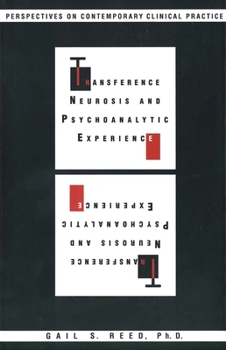 Hardcover Transference Neurosis and Psychoanalytic Experience: Perspectives on Contemporary Clinical Practice Book