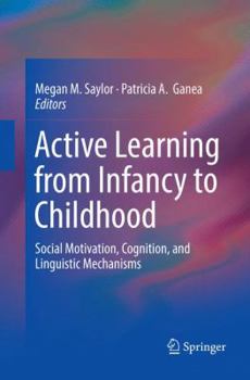 Paperback Active Learning from Infancy to Childhood: Social Motivation, Cognition, and Linguistic Mechanisms Book