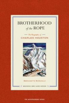 Paperback Brotherhood of the Rope: The Biography of Charles Houston Book