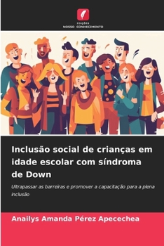 Paperback Inclusão social de crianças em idade escolar com síndroma de Down [Portuguese] Book