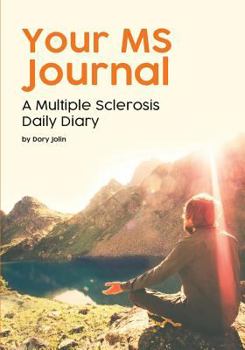 Paperback Your MS Journal: A Multiple Sclerosis Daily Diary Book