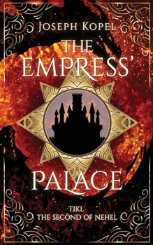 The Empress' Palace: Tikl the Second of Nehel (The Nehel Series)