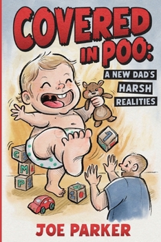 Paperback Covered in Poo: A New Dad's Harsh Realities Book
