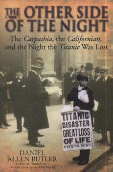 Paperback The Other Side of the Night: The Carpathia, the Californian and the Night the Titanic Was Lost Book