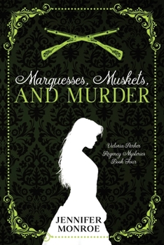 Paperback Marquesses, Muskets, and Murder: Victoria Parker Regency Mysteries Book Four Book