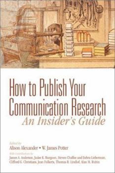 Paperback How to Publish Your Communication Research: An Insider's Guide Book
