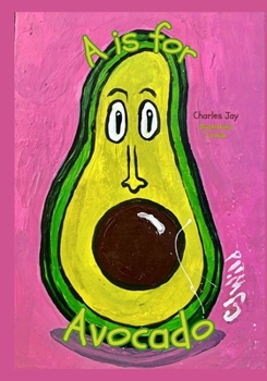 A is for Avocado: Read Aloud Rhymes