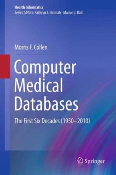 Paperback Computer Medical Databases: The First Six Decades (1950-2010) Book