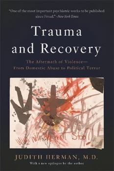 Paperback Trauma and Recovery: The Aftermath of Violence--From Domestic Abuse to Political Terror Book