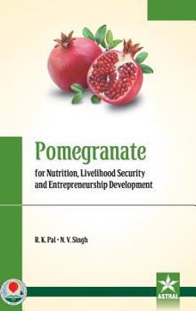 Hardcover Pomegranate for Nutrition, Livelihood Security and Entrepreneurship Development Book