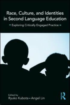Paperback Race, Culture, and Identities in Second Language Education: Exploring Critically Engaged Practice Book