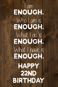 You Are Amazing You Are Brave You Are Strong Happy 22nd Birthday: 22 Year Old Birthday Journal / Notebook / Diary / Unique Greeting Card Gift Alternative Better then Gift Card