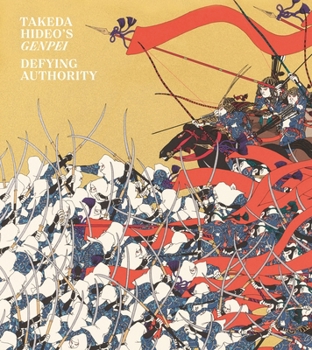 Takeda Hideo's Genpei: Defying Authority