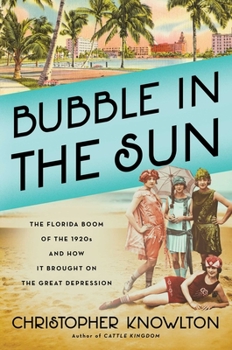 Hardcover Bubble in the Sun: The Florida Boom of the 1920s and How It Brought on the Great Depression Book