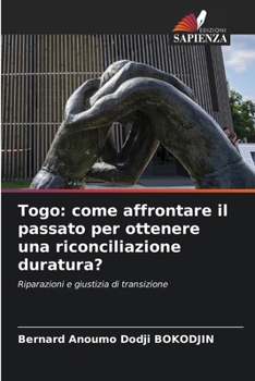 Togo: come affrontare il passato per ottenere una riconciliazione duratura? (Italian Edition)