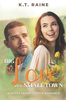 Big Love in a Small Town - Book #2 of the Huckleberry Ridge Romance