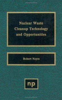 Hardcover Nuclear Waste Cleanup Technologies and Opportunities Book