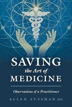 Paperback Saving the Art of Medicine: Observations of a Practitioner Book