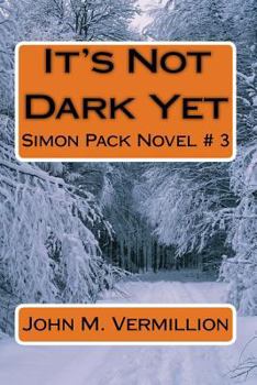 Paperback It's Not Dark Yet: Simon Pack Novel # 3 Book
