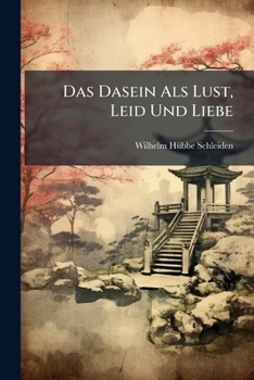 Paperback Das Dasein Als Lust, Leid Und Liebe [German] Book