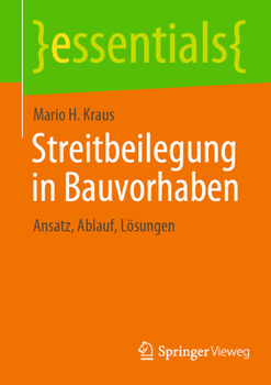 Paperback Streitbeilegung in Bauvorhaben: Ansatz, Ablauf, Lösungen [German] Book