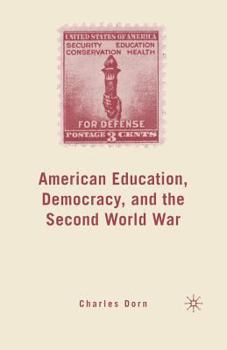 Paperback American Education, Democracy, and the Second World War Book