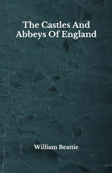 Paperback The Castles And Abbeys Of England: Beyond World's Classics Book