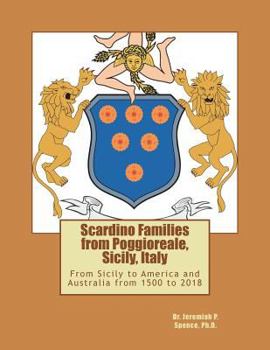 Paperback Scardino Families from Poggioreale, Sicily, Italy: From Sicily to America and Australia from 1500 to 2018 Book