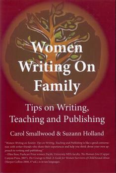 Paperback Women Writing on Family: Tips on Writing, Teaching and Publishing: Tips on Writing, Teaching and Publishing Book