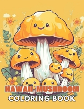 Paperback Kawaii Mushroom Coloring Book for Kids: Relax and Color. A Stress Relief Coloring Book