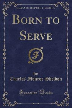 Paperback Born to Serve (Classic Reprint) Book
