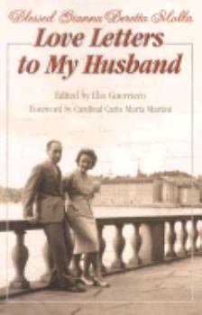 Paperback Love Letters to My Husband: Saint Gianna Beretta Molla Book