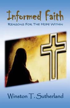 Paperback Informed Faith: Reasons For The Hope Within Book