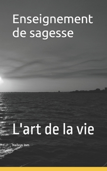 Paperback Enseignement de sagesse: L'art de la vie [French] Book