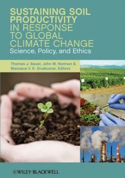 Hardcover Sustaining Soil Productivity in Response to Global Climate Change: Science, Policy, and Ethics Book