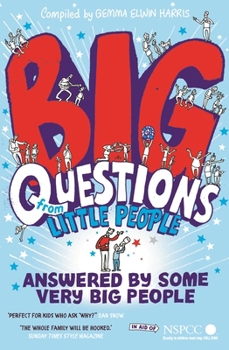 Big Questions from Little People ... Answered by Some Very Big People - Book #1 of the Big Questions from Little People