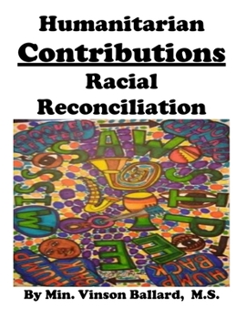 Paperback Humanitarian Contributions: Racial Reconciliation Book