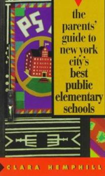 Paperback The Parents' Guide to New York City's Best Public Elementary Schools Book