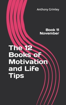 Paperback The 12 Books of Motivation and Life Tips: Book 11 November Book
