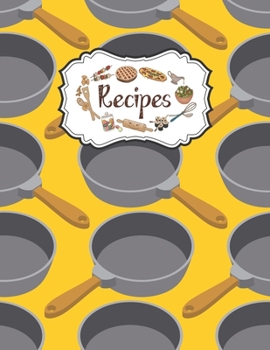 Recipes Notebook: Blank Recipe Notebooks To Write In Perfect For Women Design With Frying Pan Background