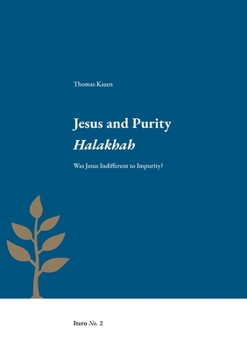 Paperback Jesus and Purity Halakhah: Was Jesus Indifferent to Impurity? Book