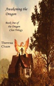Awakening the Dragon--Book One of the Dragon Clan Trilogy - Book #1 of the Dragon Clan Trilogy
