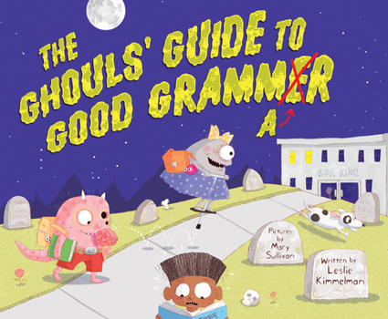 Hardcover The Ghouls' Guide to Good Grammar Book
