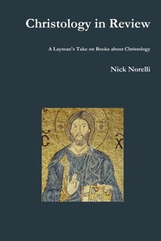Paperback Christology in Review: A Layman's Take on Books about Christology Book