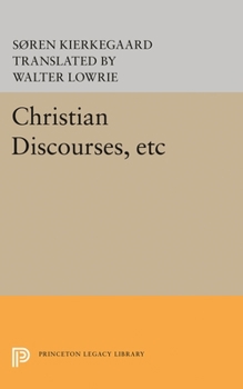 Hardcover Christian Discourses, Etc: The Lilies of the Field and the Birds of the Air and Three Discourses at the Communion on Fridays Book