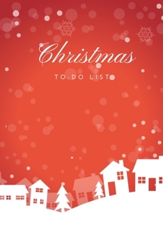 Christmas To-Do List: To Do List Journal,Notebook to Help You Get Stuff Done,6"x9", 100 pages,Check List,for Organized and Joyful Christmas Festival